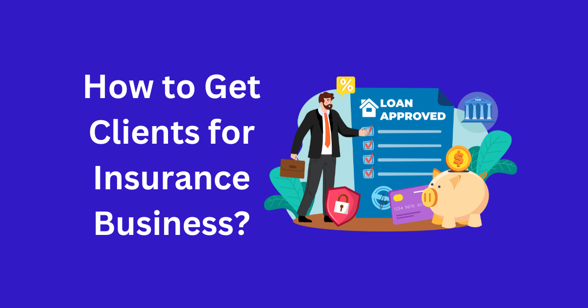 Get Clients for Insurance Business