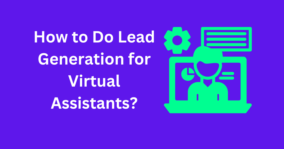 Lead Generation for Virtual Assistants