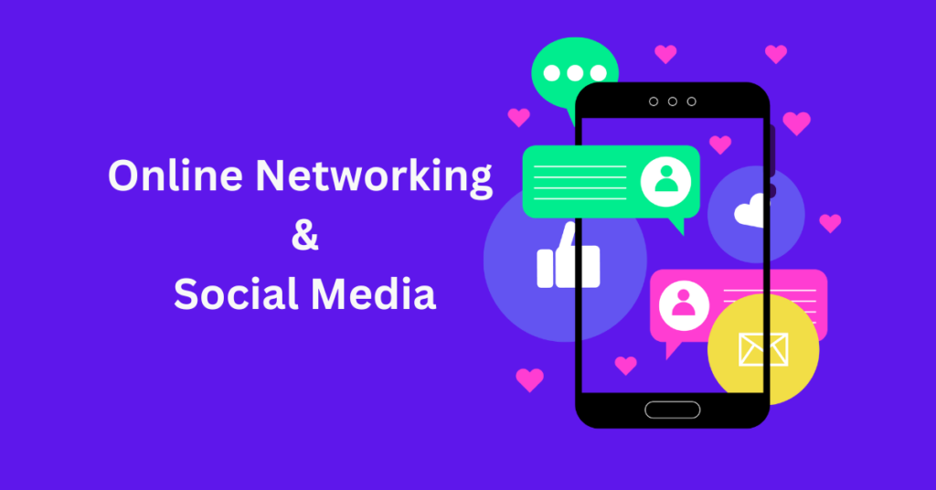 Online Networking and Social Media