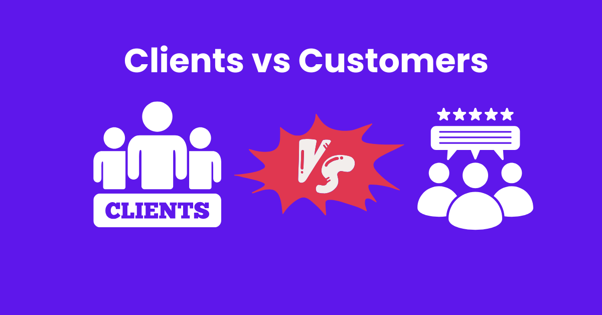 Clients vs Customers